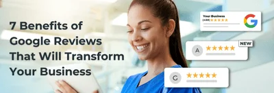 7 Benefits of Google Reviews - Importance & Advantages [2025]