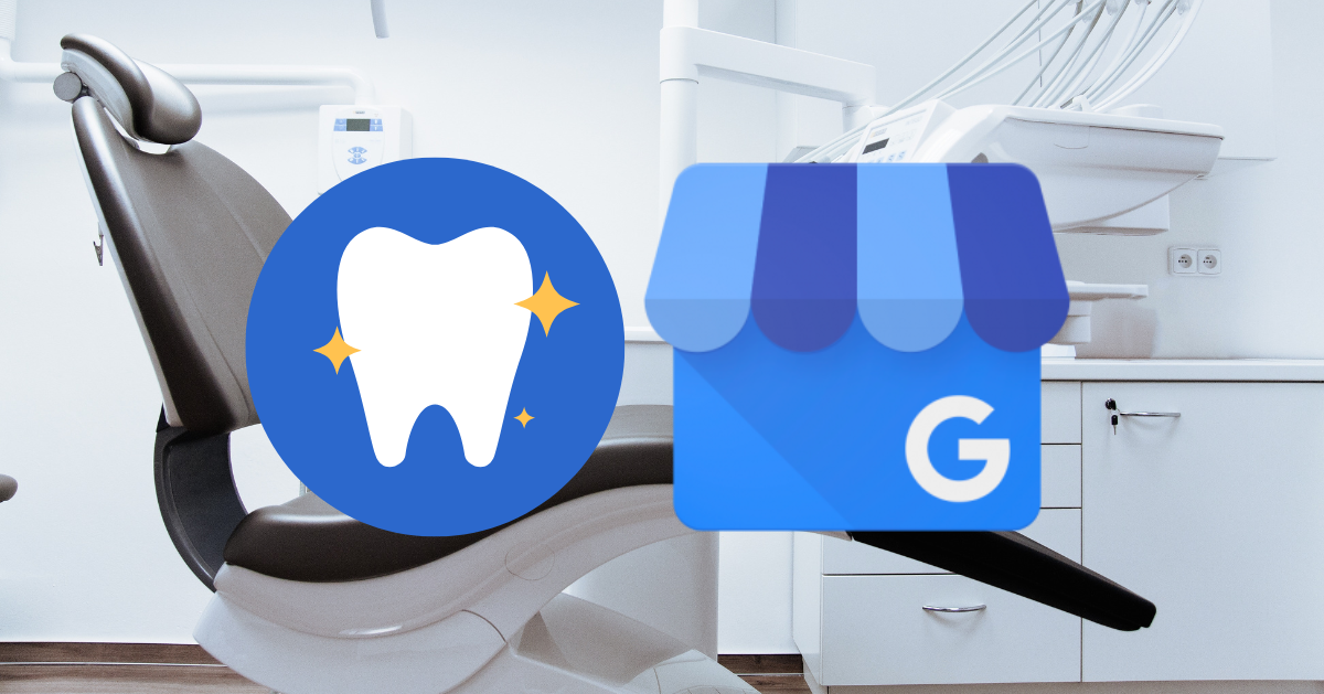 Google Business Profile for Dentists - The Step by Step Guide