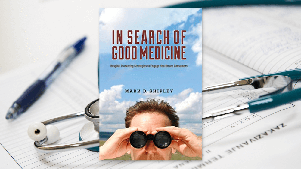 In Search of Good Medicine: Hospital Marketing Strategies to Engage Healthcare Consumers