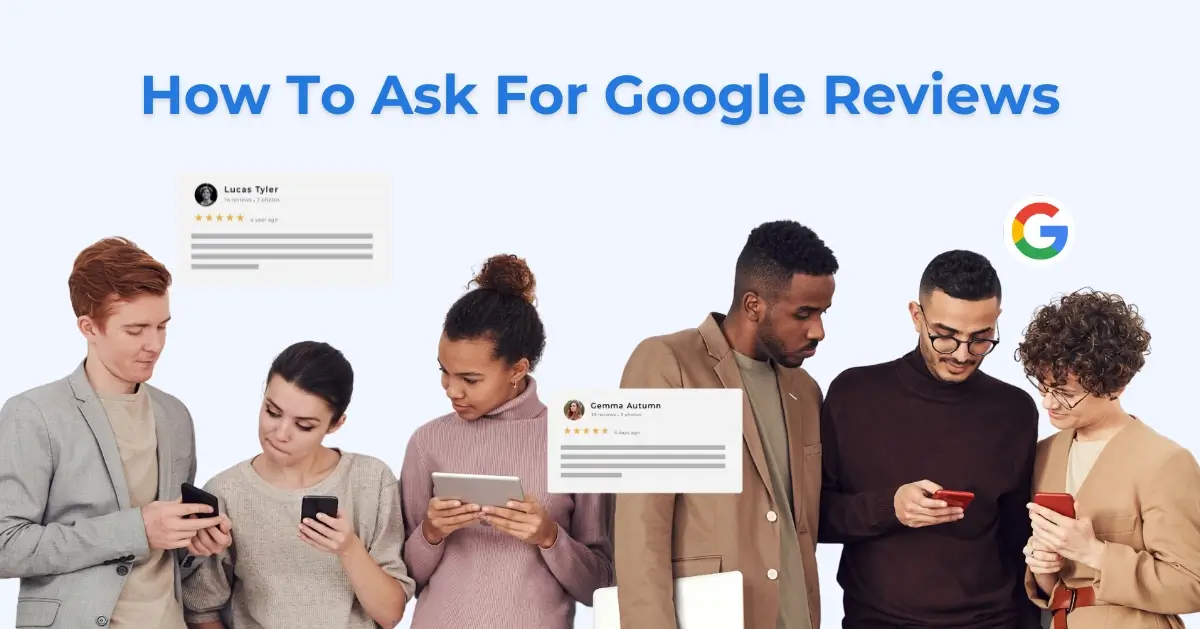 Best Tactics for Asking for Reviews on Google - Broadly