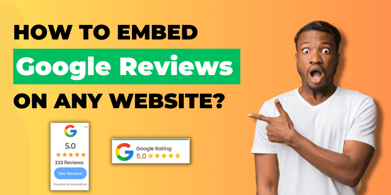 How to Embed Google Reviews on any Website
