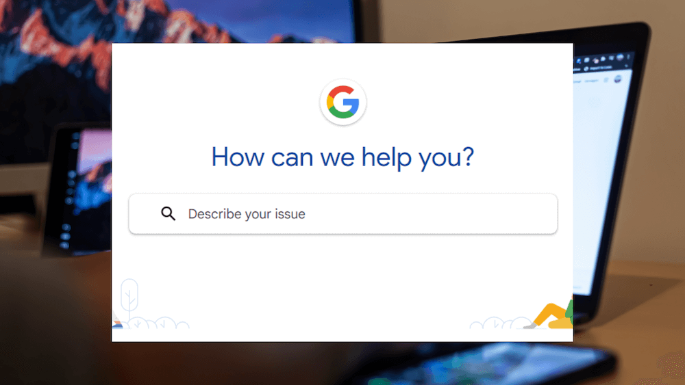 Contact Google Support for help
