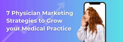 7 Physician Marketing Strategies to Grow your Medical Practice